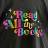 Read All the Books T-Shirt