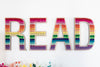 Tall Rainbow READ Letters